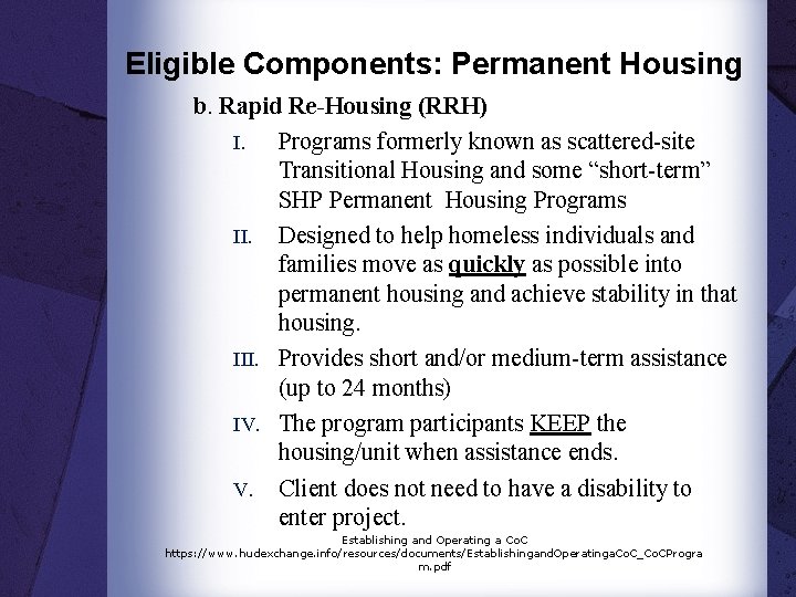 Eligible Components: Permanent Housing b. Rapid Re-Housing (RRH) I. Programs formerly known as scattered-site