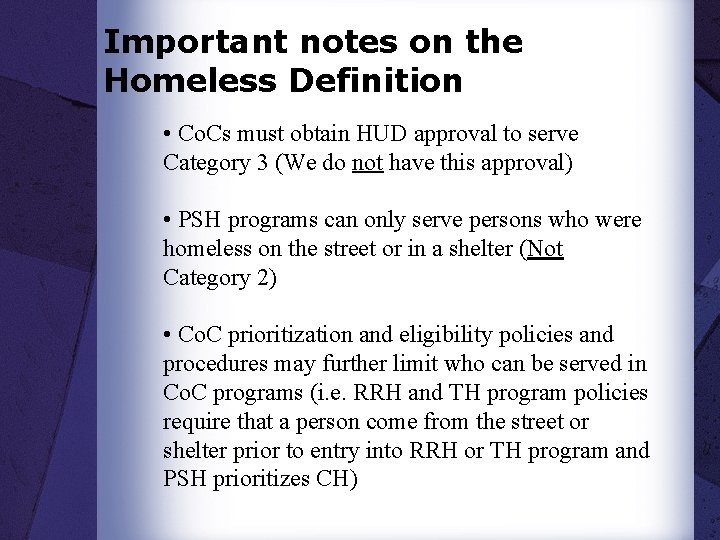 Important notes on the Homeless Definition • Co. Cs must obtain HUD approval to Important notes on the Homeless Definition • Co. Cs must obtain HUD approval to