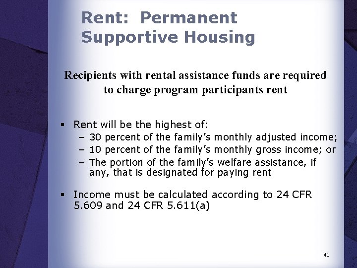 Rent: Permanent Supportive Housing Recipients with rental assistance funds are required to charge program