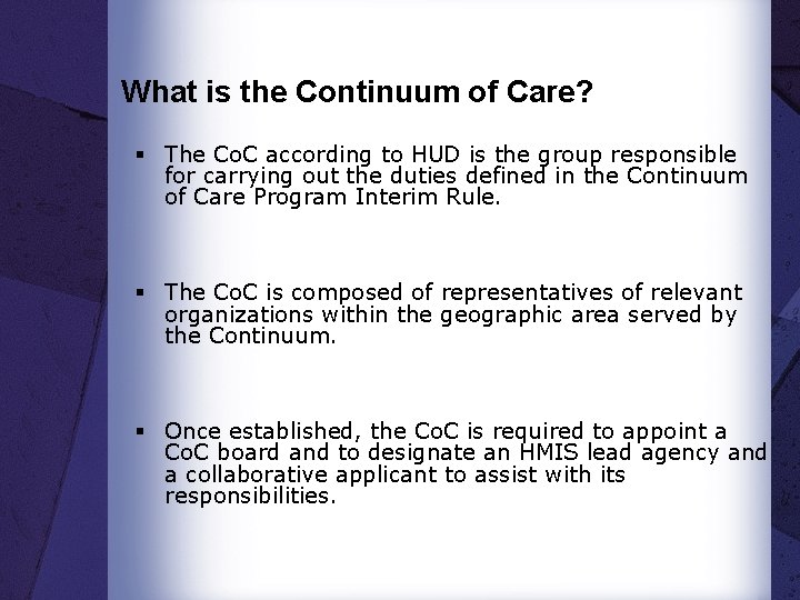 What is the Continuum of Care? § The Co. C according to HUD is What is the Continuum of Care? § The Co. C according to HUD is