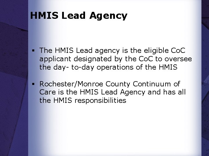 HMIS Lead Agency § The HMIS Lead agency is the eligible Co. C applicant HMIS Lead Agency § The HMIS Lead agency is the eligible Co. C applicant