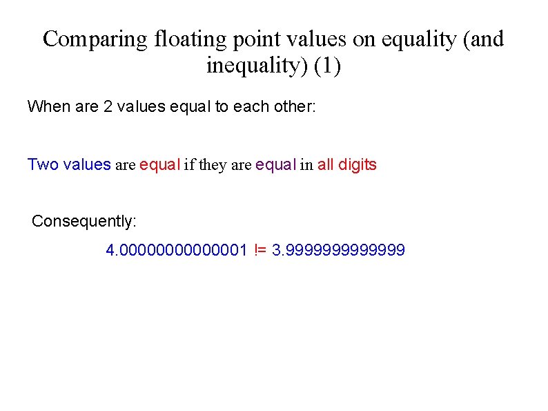 Comparing floating point values on equality (and inequality) (1) When are 2 values equal