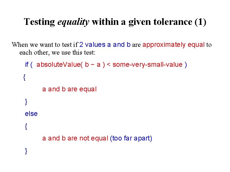 Testing equality within a given tolerance (1) When we want to test if 2