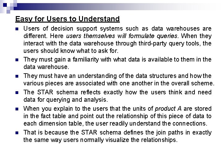 Easy for Users to Understand n n n Users of decision support systems such