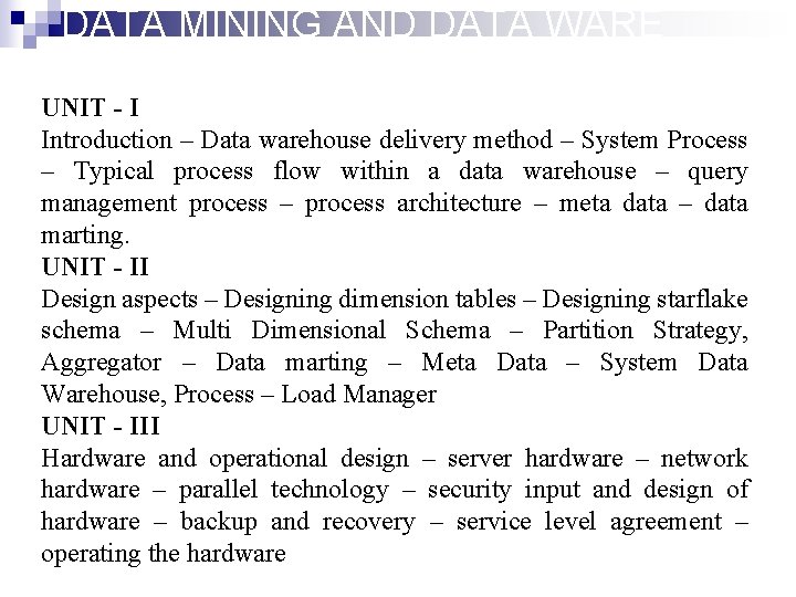 DATA MINING AND DATA WARE HOUSING UNIT - I Introduction – Data warehouse delivery