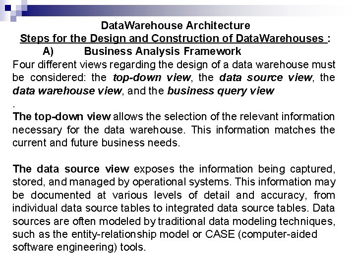 Data. Warehouse Architecture Steps for the Design and Construction of Data. Warehouses : A)