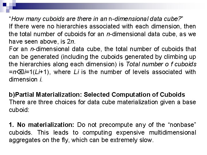 “How many cuboids are there in an n-dimensional data cube? ” If there were