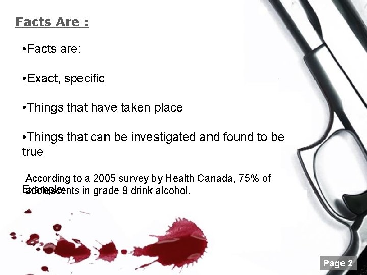 Facts Are : • Facts are: • Exact, specific • Things that have taken Facts Are : • Facts are: • Exact, specific • Things that have taken