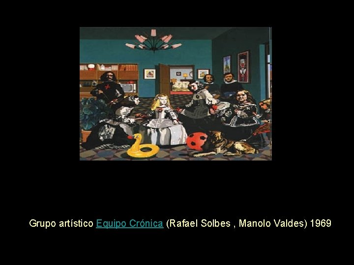 Grupo artístico Equipo Crónica (Rafael Solbes , Manolo Valdes) 1969 