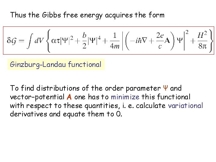 Thus the Gibbs free energy acquires the form Ginzburg-Landau functional To find distributions of