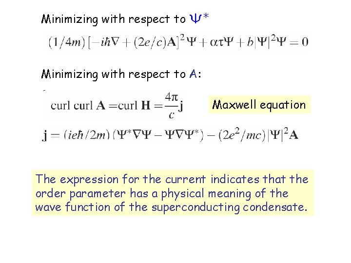 Minimizing with respect to A: Maxwell equation The expression for the current indicates that