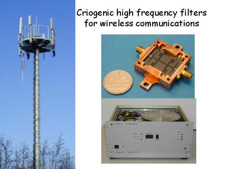 Criogenic high frequency filters for wireless communications 