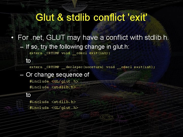 Glut & stdlib conflict 'exit' • For. net, GLUT may have a conflict with Glut & stdlib conflict 'exit' • For. net, GLUT may have a conflict with