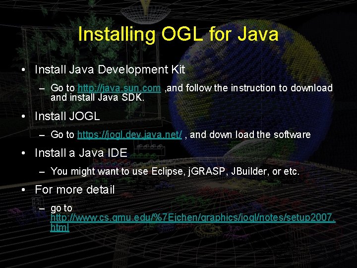 Installing OGL for Java • Install Java Development Kit – Go to http: //java. Installing OGL for Java • Install Java Development Kit – Go to http: //java.