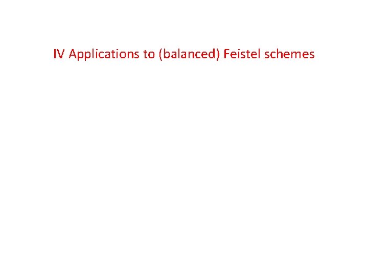 IV Applications to (balanced) Feistel schemes 