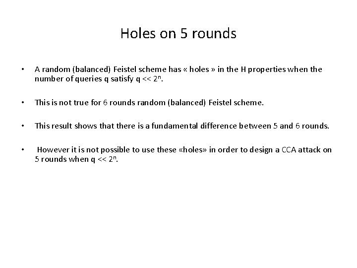 Holes on 5 rounds • A random (balanced) Feistel scheme has « holes »