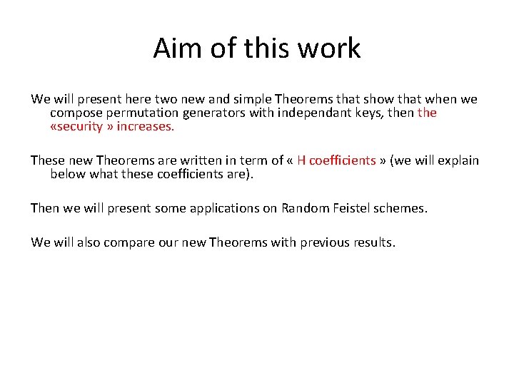 Aim of this work We will present here two new and simple Theorems that
