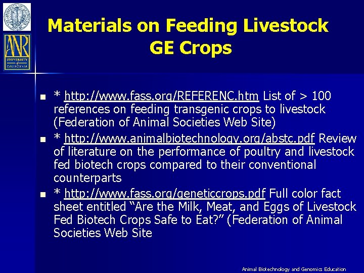 Materials on Feeding Livestock GE Crops n n n * http: //www. fass. org/REFERENC.