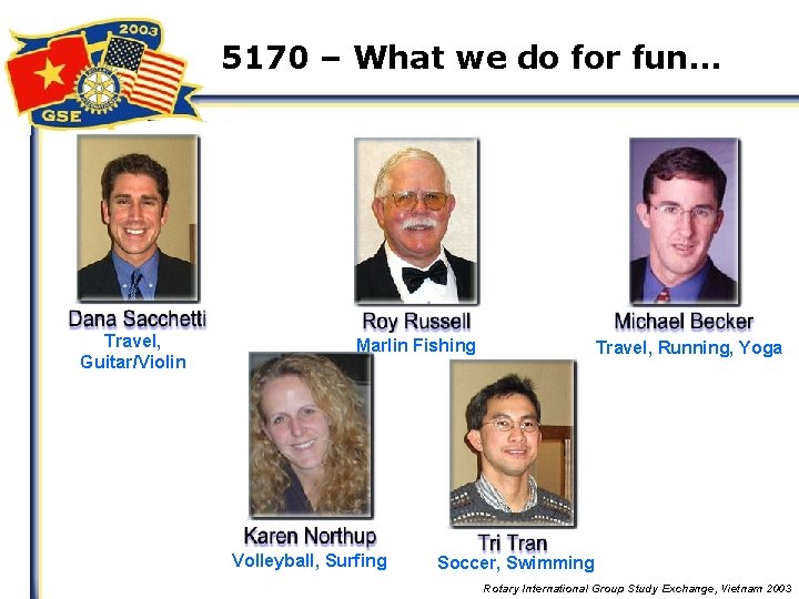 5170 – What we do for fun… Travel, Guitar/Violin Marlin Fishing Volleyball, Surfing Travel,