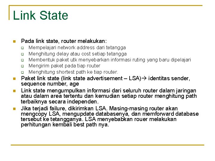 Link State n Pada link state, router melakukan: q q q n n n