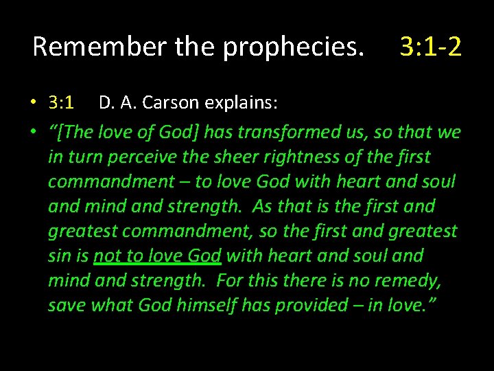 Remember the prophecies. 3: 1 -2 • 3: 1 D. A. Carson explains: • Remember the prophecies. 3: 1 -2 • 3: 1 D. A. Carson explains: •