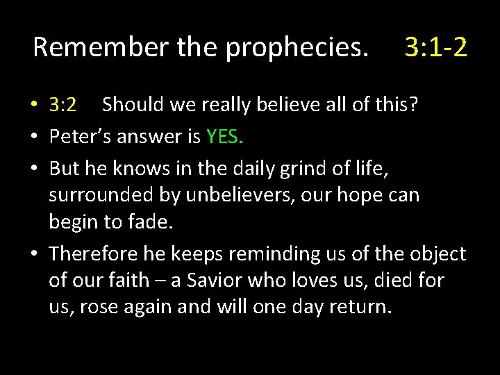 Remember the prophecies. 3: 1 -2 • 3: 2 Should we really believe all Remember the prophecies. 3: 1 -2 • 3: 2 Should we really believe all