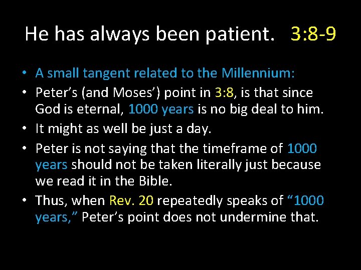He has always been patient. 3: 8 -9 • A small tangent related to He has always been patient. 3: 8 -9 • A small tangent related to