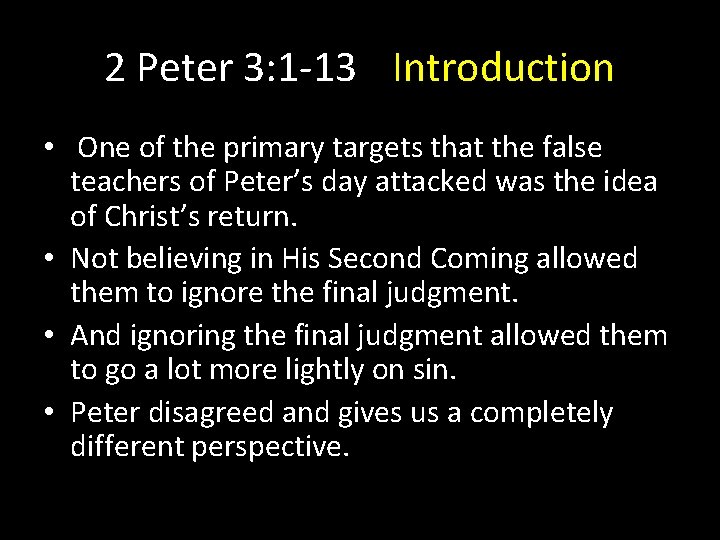 2 Peter 3: 1 -13 Introduction • One of the primary targets that the 2 Peter 3: 1 -13 Introduction • One of the primary targets that the