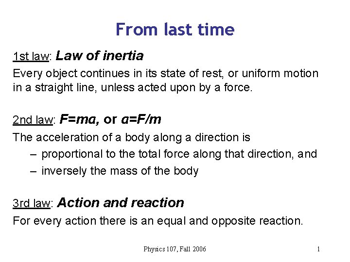 From last time 1 st law: Law of inertia Every object continues in its