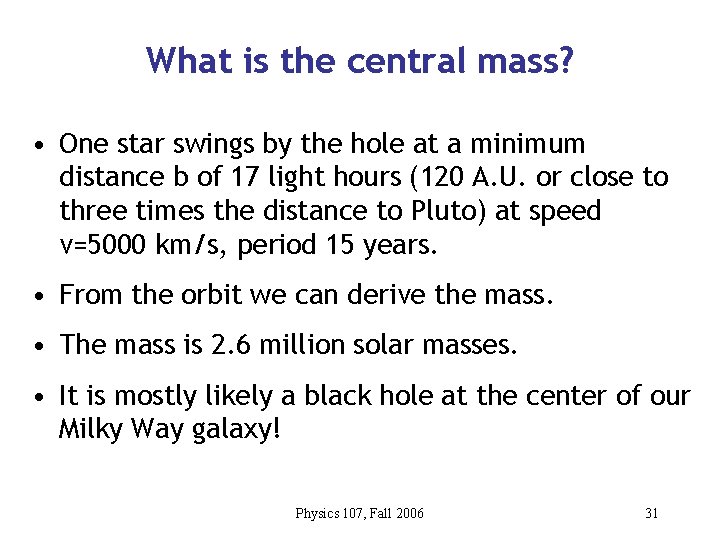 What is the central mass? • One star swings by the hole at a