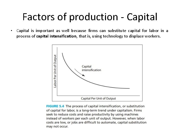 Factors of production - Capital • Capital is important as well because firms can Factors of production - Capital • Capital is important as well because firms can