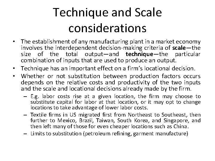 Technique and Scale considerations • The establishment of any manufacturing plant in a market Technique and Scale considerations • The establishment of any manufacturing plant in a market