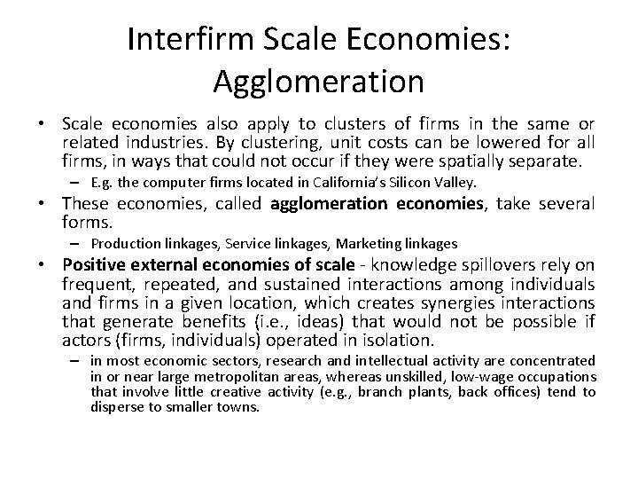 Interfirm Scale Economies: Agglomeration • Scale economies also apply to clusters of firms in Interfirm Scale Economies: Agglomeration • Scale economies also apply to clusters of firms in