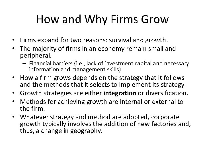 How and Why Firms Grow • Firms expand for two reasons: survival and growth. How and Why Firms Grow • Firms expand for two reasons: survival and growth.