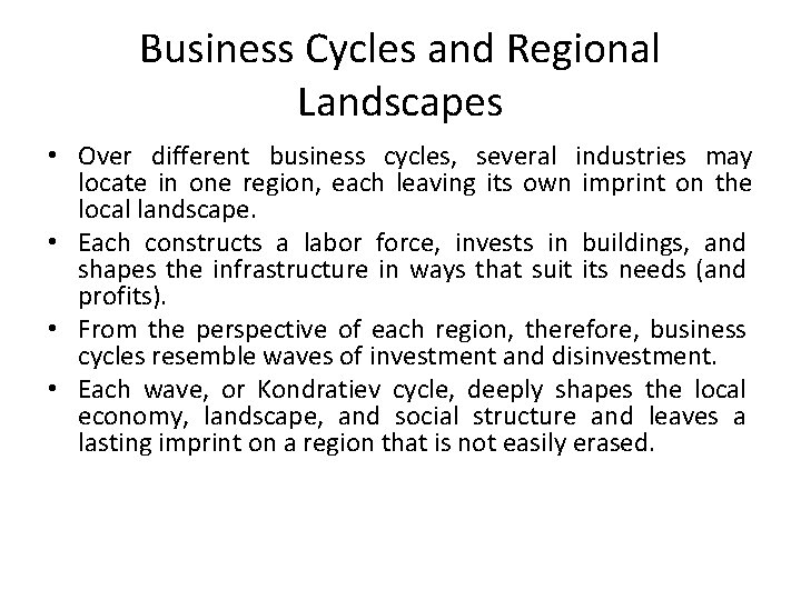 Business Cycles and Regional Landscapes • Over different business cycles, several industries may locate Business Cycles and Regional Landscapes • Over different business cycles, several industries may locate