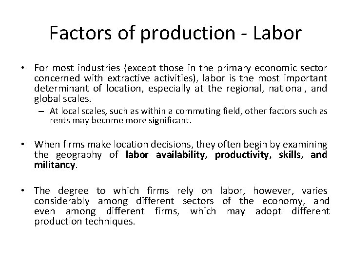 Factors of production - Labor • For most industries (except those in the primary Factors of production - Labor • For most industries (except those in the primary