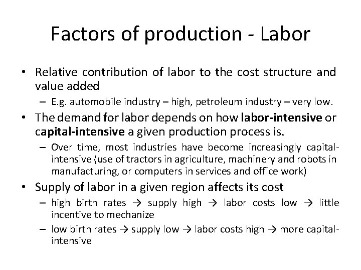 Factors of production - Labor • Relative contribution of labor to the cost structure Factors of production - Labor • Relative contribution of labor to the cost structure
