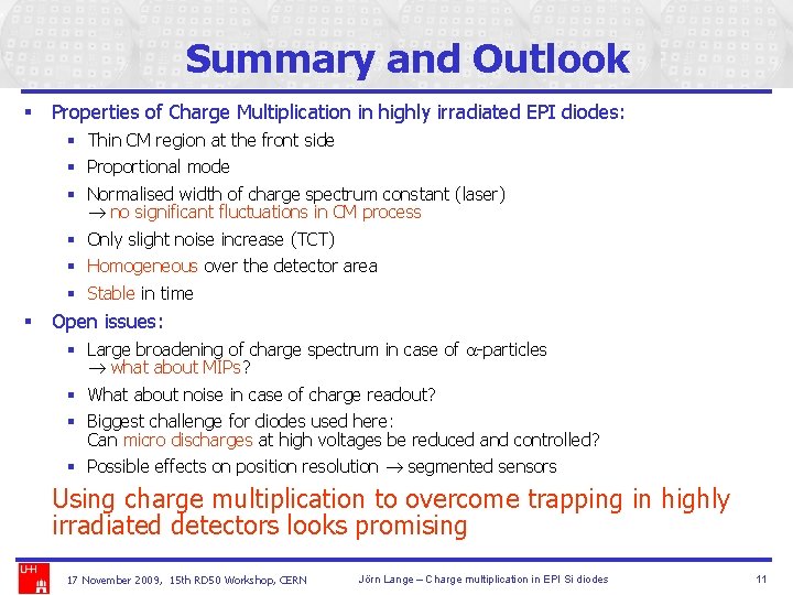 Summary and Outlook § Properties of Charge Multiplication in highly irradiated EPI diodes: §