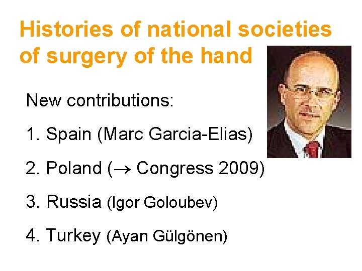 Histories of national societies of surgery of the hand New contributions: 1. Spain (Marc