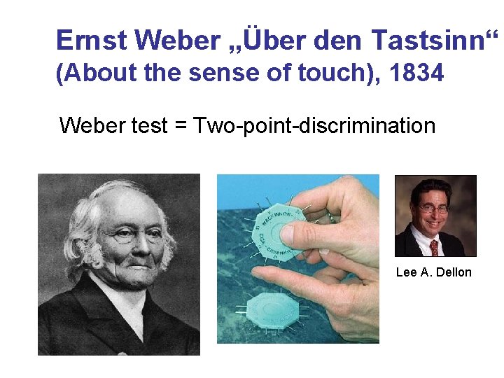 Ernst Weber „Über den Tastsinn“ (About the sense of touch), 1834 Weber test =