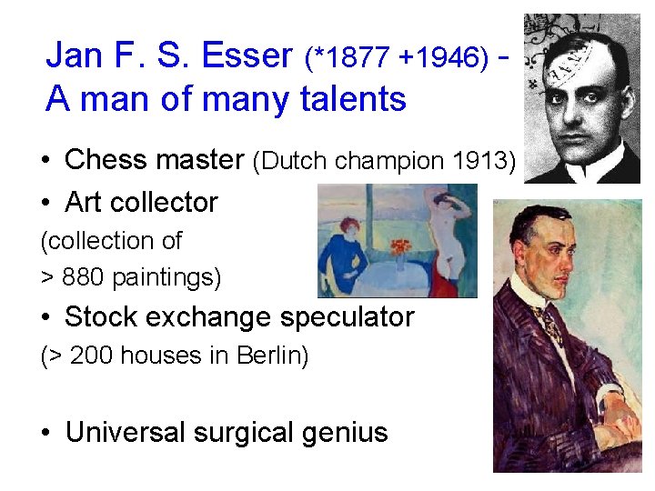 Jan F. S. Esser (*1877 +1946) A man of many talents • Chess master