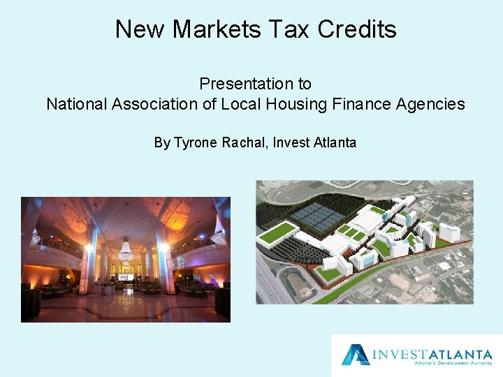 New Markets Tax Credits Presentation to National Association of Local Housing Finance Agencies By
