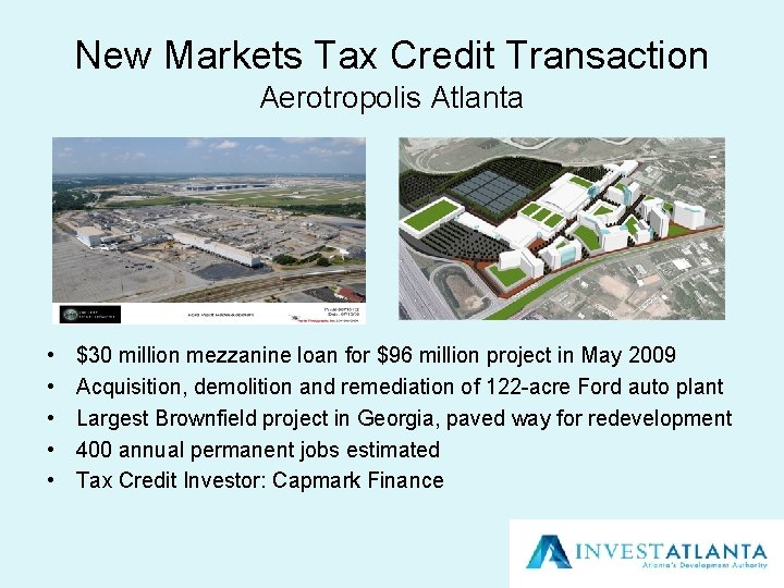 New Markets Tax Credit Transaction Aerotropolis Atlanta • • • $30 million mezzanine loan