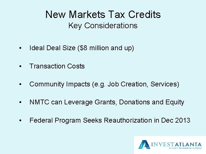 New Markets Tax Credits Key Considerations • Ideal Deal Size ($8 million and up)