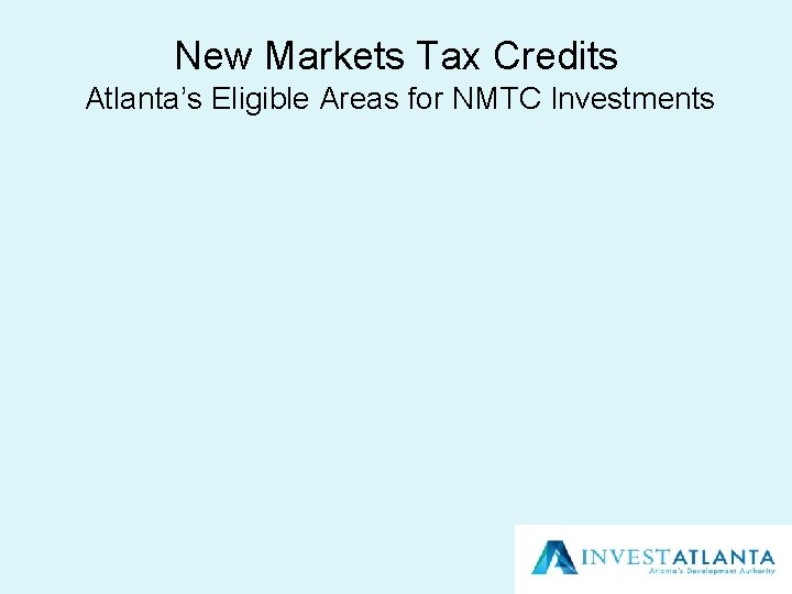 New Markets Tax Credits Atlanta’s Eligible Areas for NMTC Investments 