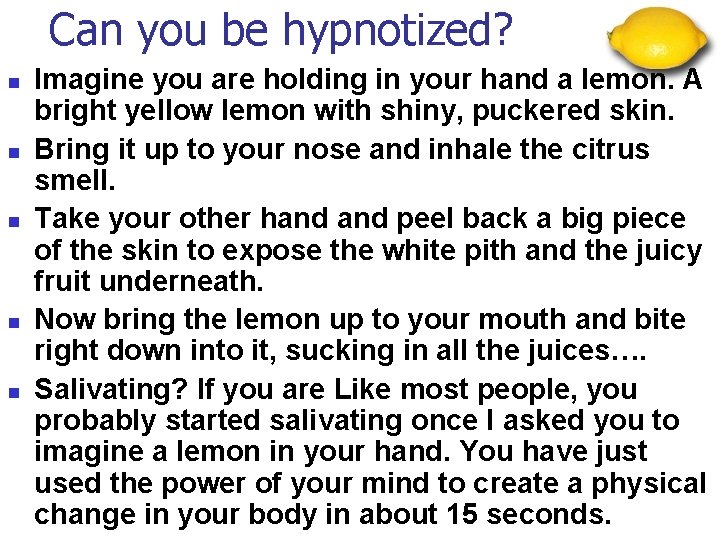Can you be hypnotized? n n n Imagine you are holding in your hand