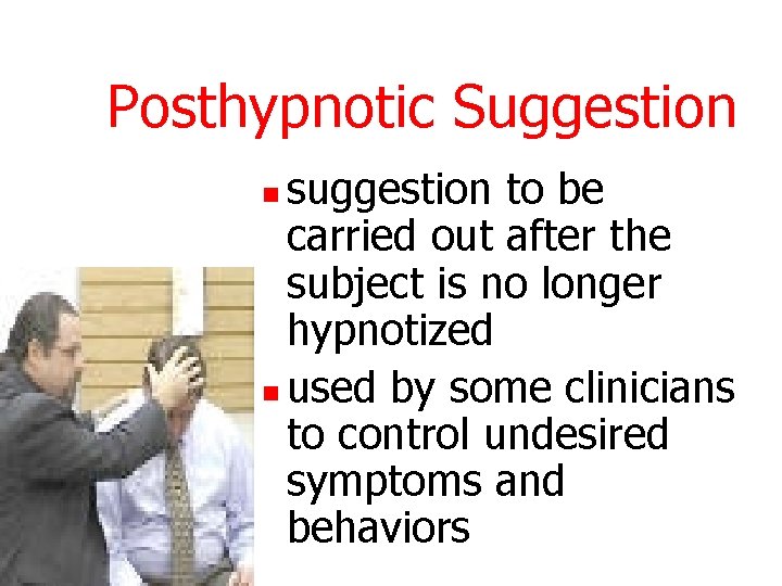 Posthypnotic Suggestion suggestion to be carried out after the subject is no longer hypnotized