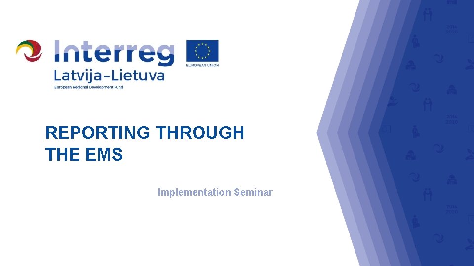 REPORTING THROUGH THE EMS Implementation Seminar REPORTING THROUGH THE EMS Implementation Seminar