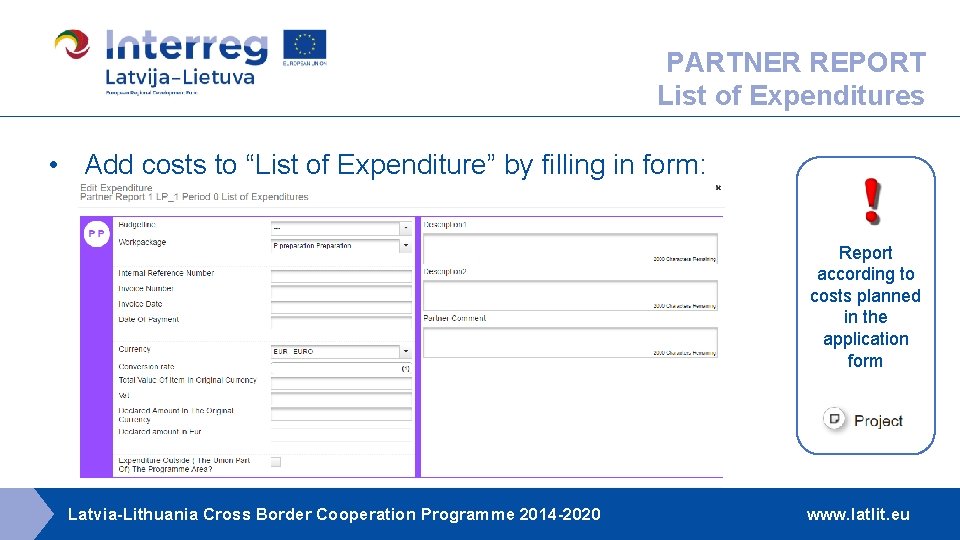 PARTNER REPORT List of Expenditures • Add costs to “List of Expenditure” by filling PARTNER REPORT List of Expenditures • Add costs to “List of Expenditure” by filling