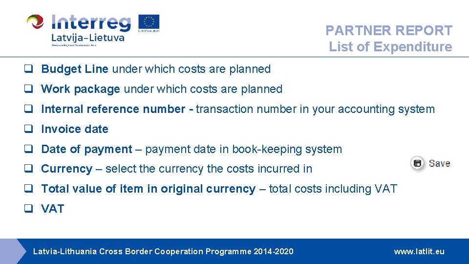 PARTNER REPORT List of Expenditure q Budget Line under which costs are planned q PARTNER REPORT List of Expenditure q Budget Line under which costs are planned q